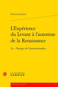 L'Experience Du Levant a l'Automne de la Renaissance