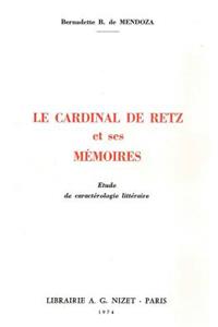 Le Cardinal de Retz Et Ses Memoires