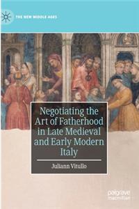Negotiating the Art of Fatherhood in Late Medieval and Early Modern Italy