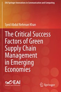 Critical Success Factors of Green Supply Chain Management in Emerging Economies