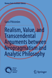 Realism, Value, and Transcendental Arguments Between Neopragmatism and Analytic Philosophy
