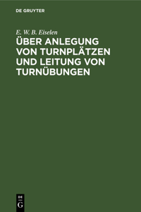 Über Anlegung Von Turnplätzen Und Leitung Von Turnübungen