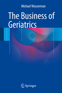 Business of Geriatrics