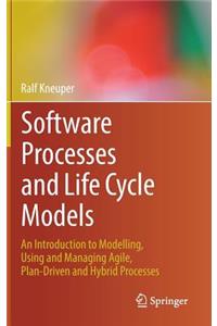 Software Processes and Life Cycle Models