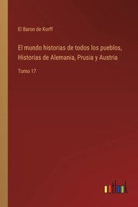 El mundo historias de todos los pueblos, Historias de Alemania, Prusia y Austria