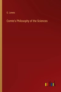 Comte's Philosophy of the Sciences