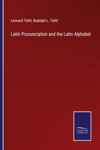 Latin Pronunciation and the Latin Alphabet