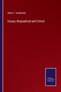 Essays, Biographical and Critical