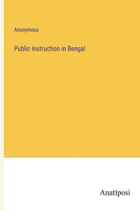 Public Instruction in Bengal