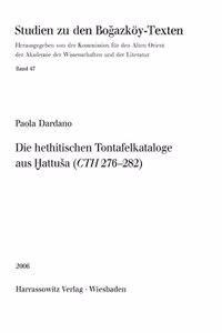 Die Hethitischen Tontafelkataloge Aus Hattusa (Cth 276-282)