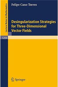 Desingularization Strategies of Three-Dimensional Vector Fields