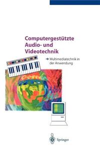 Computergest Tzte Audio- Und Videotechnik: Multimediatechnik in Der Anwendung