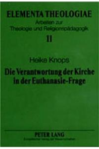 Die Verantwortung Der Kirche in Der Euthanasie-Frage