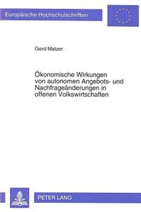 Oekonomische Wirkungen von autonomen Angebots- und Nachfrageaenderungen in offenen Volkswirtschaften