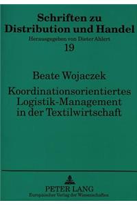 Koordinationsorientiertes Logistik-Management in Der Textilwirtschaft