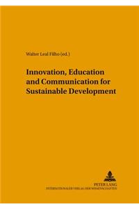 Innovation, Education and Communication for Sustainable Development