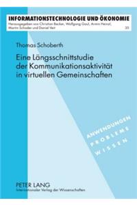 Eine Laengsschnittstudie Der Kommunikationsaktivitaet in Virtuellen Gemeinschaften