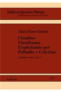 Claudius Claudianus. L'epitalamio per Palladio e Celerina