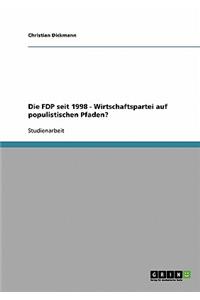 FDP seit 1998 - Wirtschaftspartei auf populistischen Pfaden?