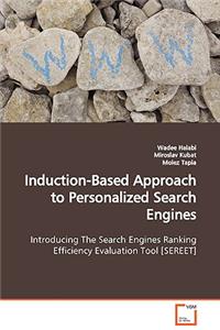 Induction-Based Approach to Personalized Search Engines Introducing The Search Engines Ranking Efficiency Evaluation Tool [SEREET]