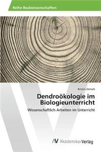 Dendroökologie im Biologieunterricht