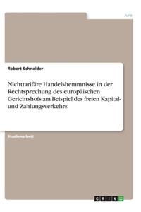 Nichttarifäre Handelshemmnisse in der Rechtsprechung des europäischen Gerichtshofs am Beispiel des freien Kapital- und Zahlungsverkehrs
