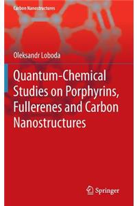 Quantum-Chemical Studies on Porphyrins, Fullerenes and Carbon Nanostructures