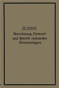 Berechnung, Entwurf und Betrieb rationeller Kesselanlagen