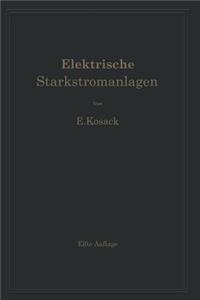 Elektrische Starkstromanlagen. Maschinen, Apparate, Schaltungen, Betrieb