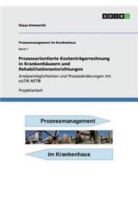 Prozessorientierte Kostenträgerrechnung in Krankenhäusern Und Rehabilitationseinrichtungen