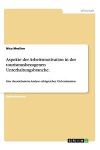 Aspekte der Arbeitsmotivation in der tourismusbezogenen Unterhaltungsbranche.