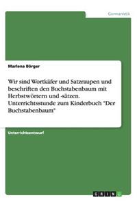 Wir sind Wortkäfer und Satzraupen und beschriften den Buchstabenbaum mit Herbstwörtern und -sätzen. Unterrichtsstunde zum Kinderbuch Der Buchstabenbaum