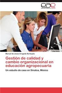 Gestion de Calidad y Cambio Organizacional En Educacion Agropecuaria