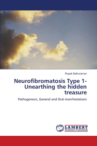 Neurofibromatosis Type 1- Unearthing the hidden treasure