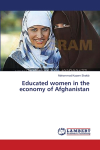 Educated women in the economy of Afghanistan