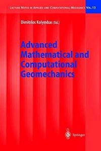 Advanced Mathematical And Computational Geomechanics (Lecture Notes in Applied and Computational Mechanics) [Paperback] Dimitrios Kolymbas