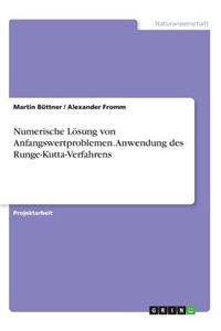 Numerische Lösung von Anfangswertproblemen. Anwendung des Runge-Kutta-Verfahrens