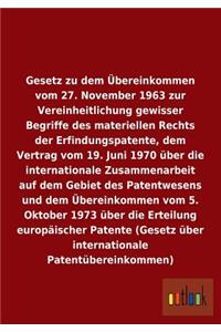 Gesetz zu dem Übereinkommen vom 27. November 1963 zur Vereinheitlichung gewisser Begriffe des materiellen Rechts der Erfindungspatente, dem Vertrag vom 19. Juni 1970 über die internationale Zusammenarbeit auf dem Gebiet des Patentwesens und über di