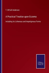 Practical Treatise upon Eczema