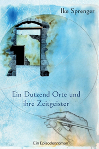 Dutzend Orte und ihre Zeitgeister