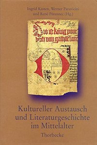 Kultureller Austausch Und Literaturgeschichte Im Mittelalter