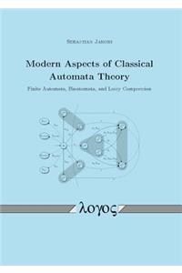 Modern Aspects of Classical Automata Theory