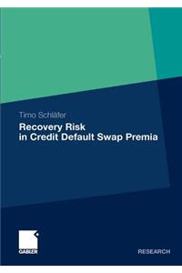 Recovery Risk in Credit Default Swap Premia