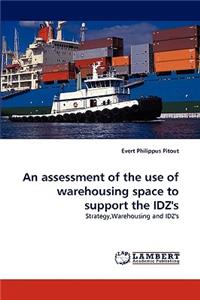 Assessment of the Use of Warehousing Space to Support the Idz's