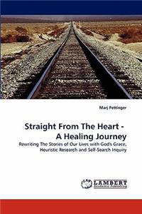 Straight From The Heart - A Healing Journey