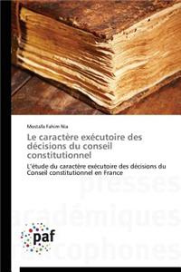Le Caractère Exécutoire Des Décisions Du Conseil Constitutionnel