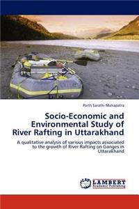 Socio-Economic and Environmental Study of River Rafting in Uttarakhand