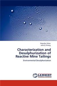 Characterization and Desulphurization of Reactive Mine Tailings