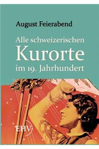 Alle schweizerischen Kurorte im 19. Jahrhundert