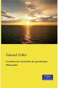 Grundriss der Geschichte der griechischen Philosophie